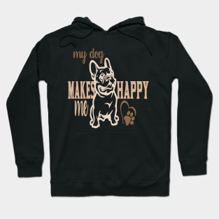 My dog makes my happy Hoodie